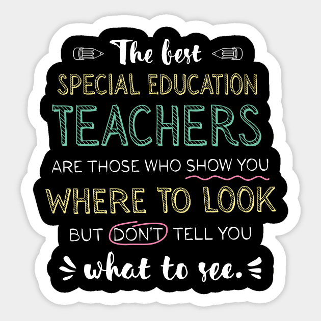 The best Special Education Teachers Appreciation Gifts - Quote Show you where to look Sticker by BetterManufaktur